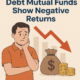 debt mutual fund negative returns