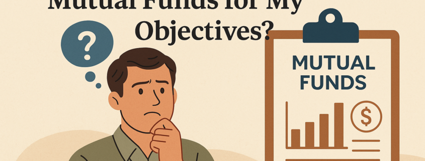right mutual funds for my objectives