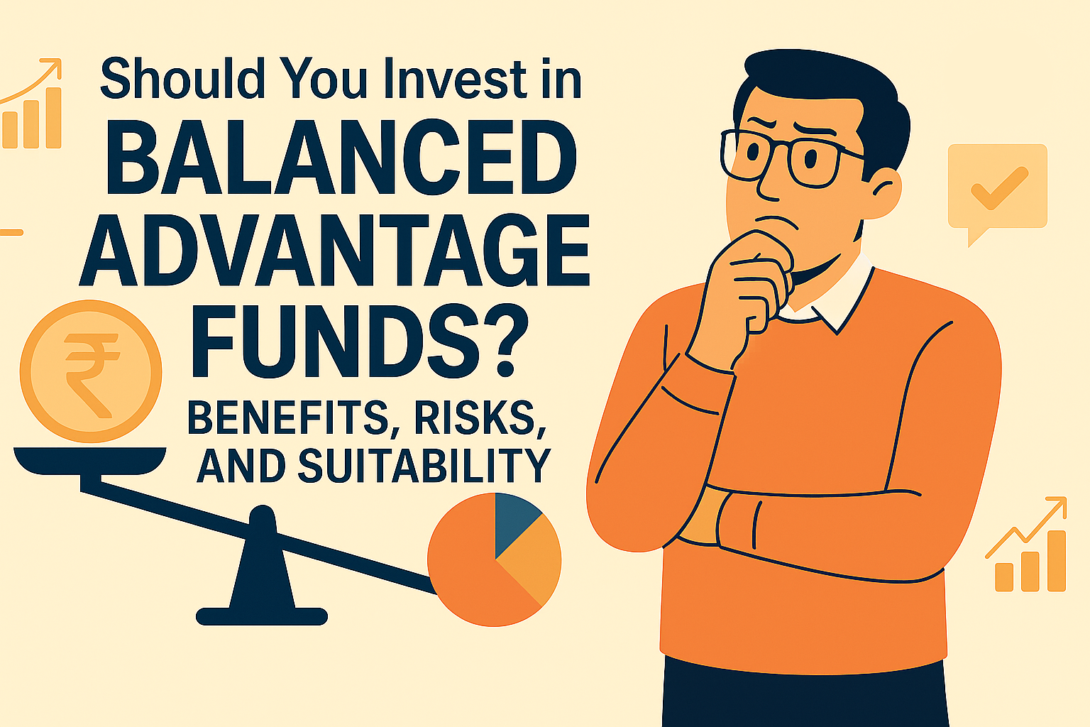Should You Invest in Balanced Advantage Funds Benefits, Risks, and Suitability