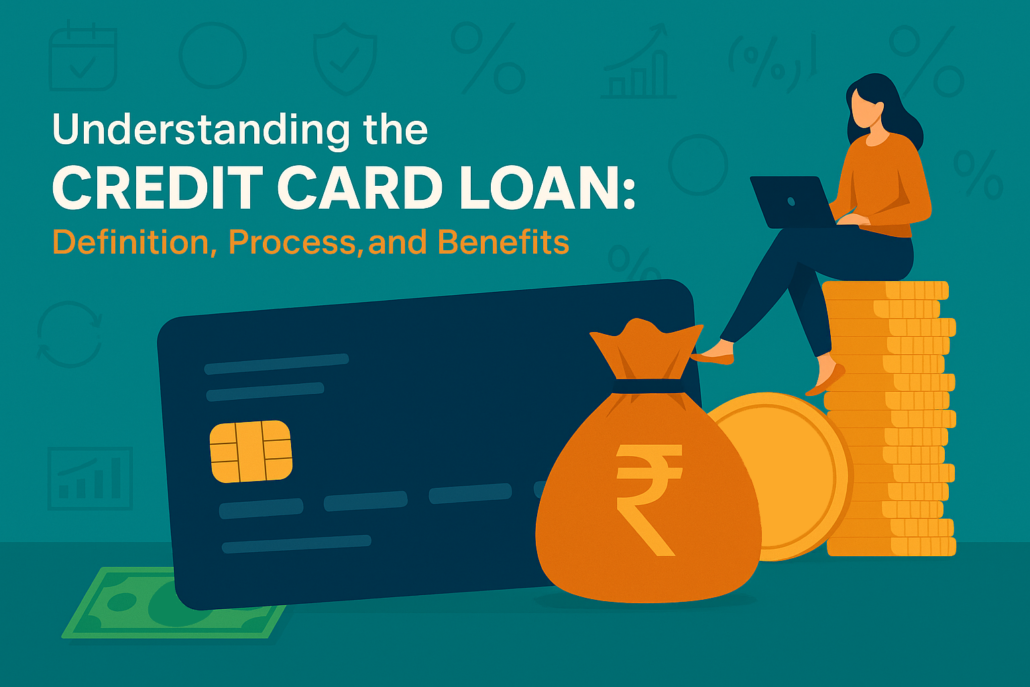 Understanding the Credit Card Loan Definition, Process, and Benefits