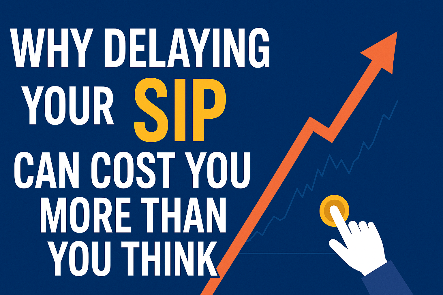 Why Delaying Your SIP Can Cost You More Than You Think