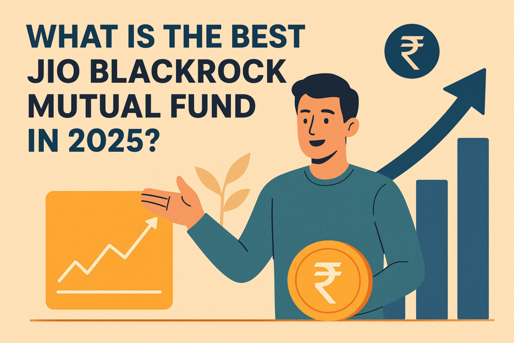 What is the best JIO BlackRock Mutual Fund in 2025